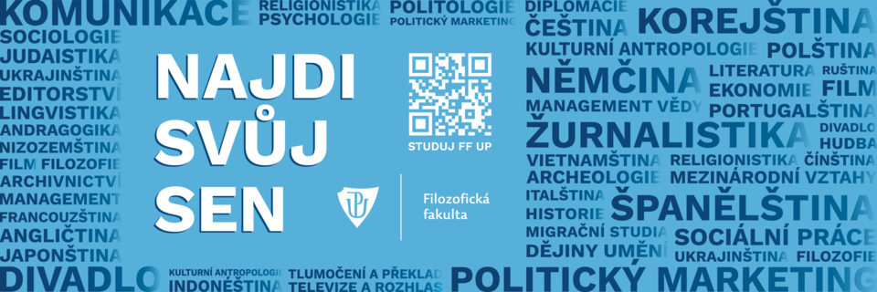 Informace pro uchazeče (FF UP v Olomouci) Informace pro uchazeče (FF UP v Olomouci)